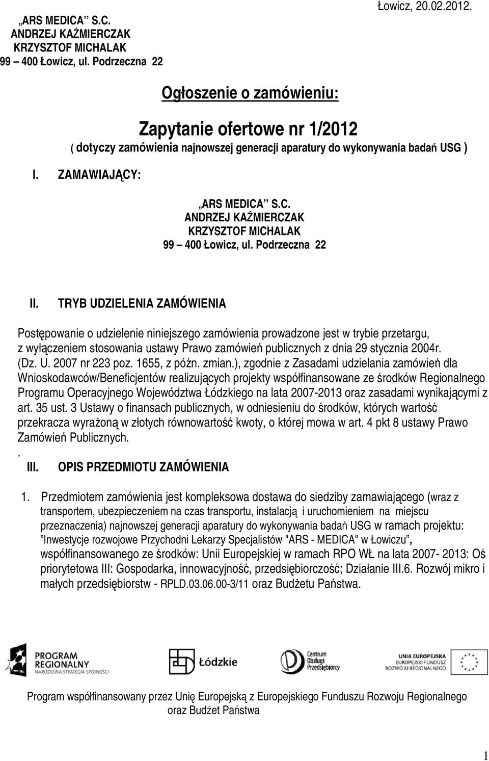 : ARS MEDICA S.C. ANDRZEJ KAMIERCZAK KRZYSZTOF MICHALAK 99 400 Łowicz, ul. Podrzeczna 22 II.