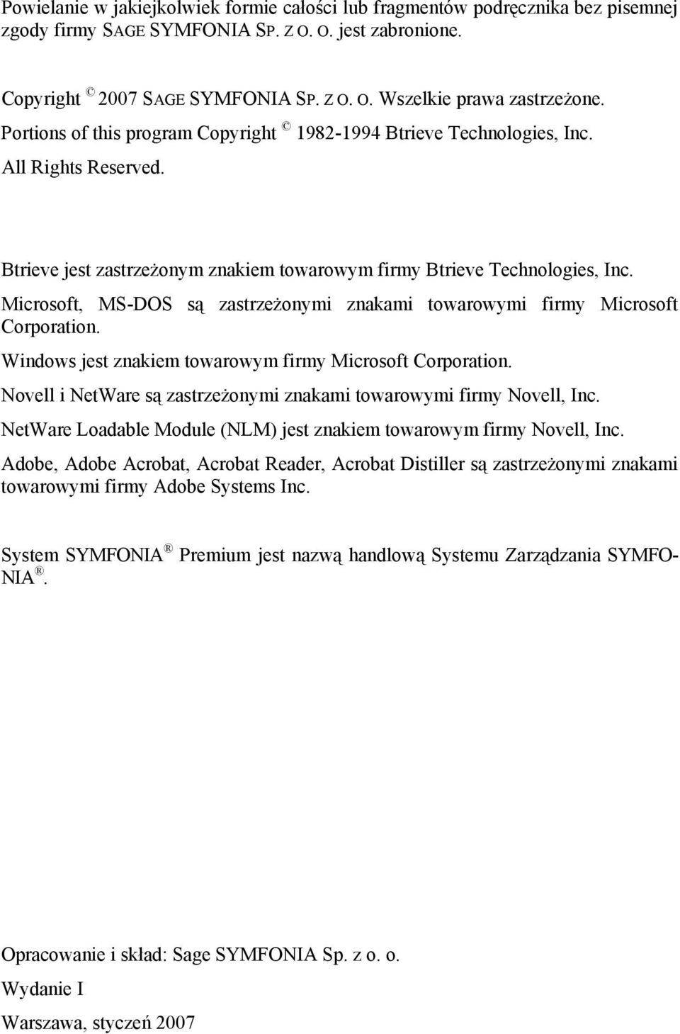 Microsoft, MS-DOS są zastrzeżonymi znakami towarowymi firmy Microsoft Corporation. Windows jest znakiem towarowym firmy Microsoft Corporation.