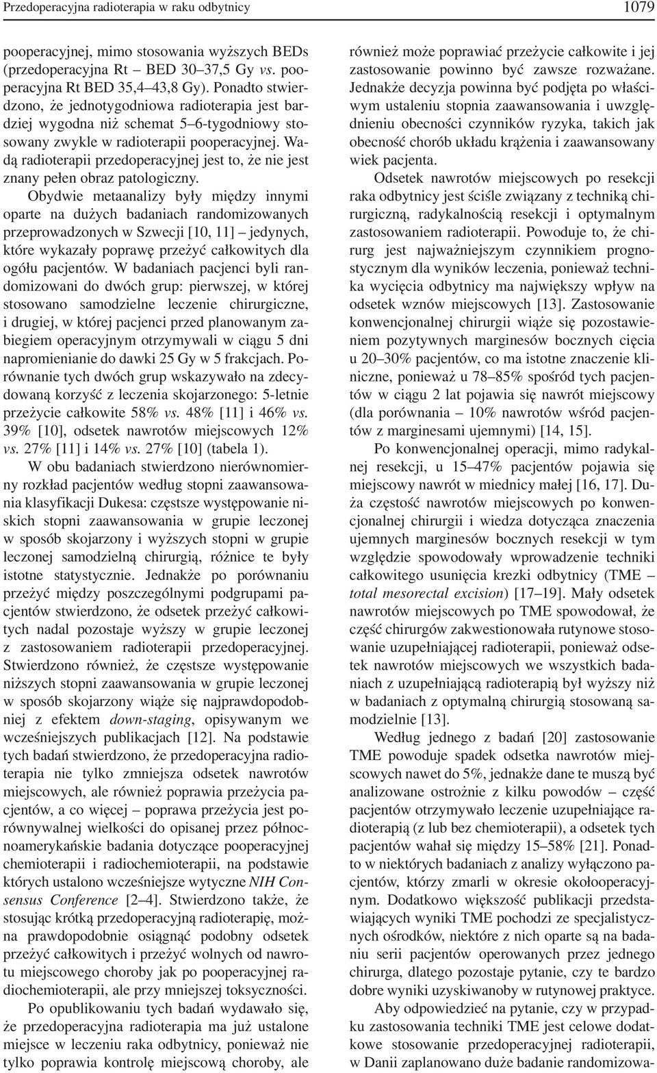 Wa dą radioterapii przedoperacyjnej jest to, że nie jest znany pełen obraz patologiczny.