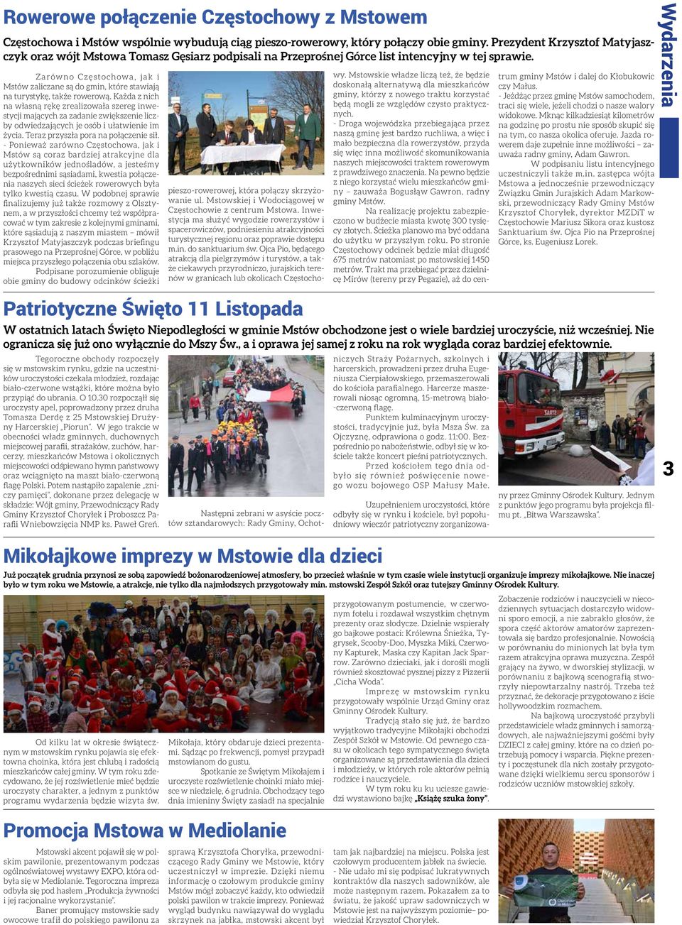 Zarówno Częstochowa, jak i Mstów zaliczane są do gmin, które stawiają na turystykę, także rowerową.