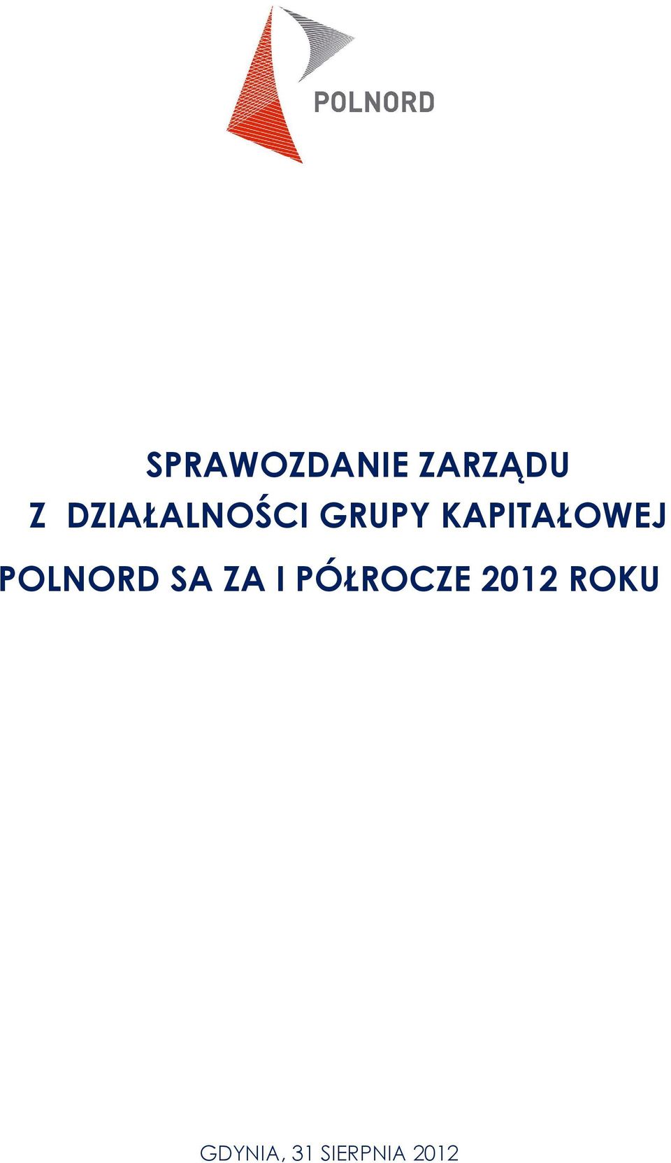 KAPITAŁOWEJ POLNORD SA ZA I