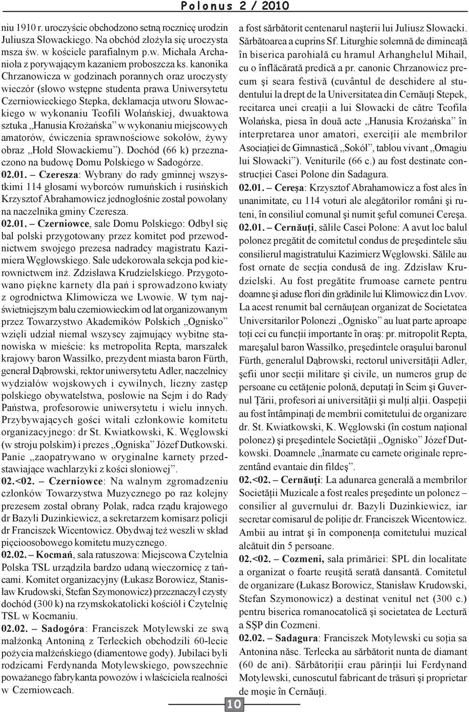 canonic Chrzanowicz pre- în biserica parohială cu hramul Arhanghelul Mihail, Chrzanowicza w godzinach porannych oraz uroczysty cum şi seara festivă (cuvântul de deschidere al studentului la drept de
