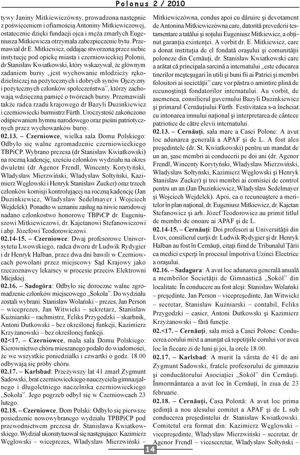 Przemawiał nut garanţia existenţei. A vorbit dr. E. Mitkiewicz, care dr E.