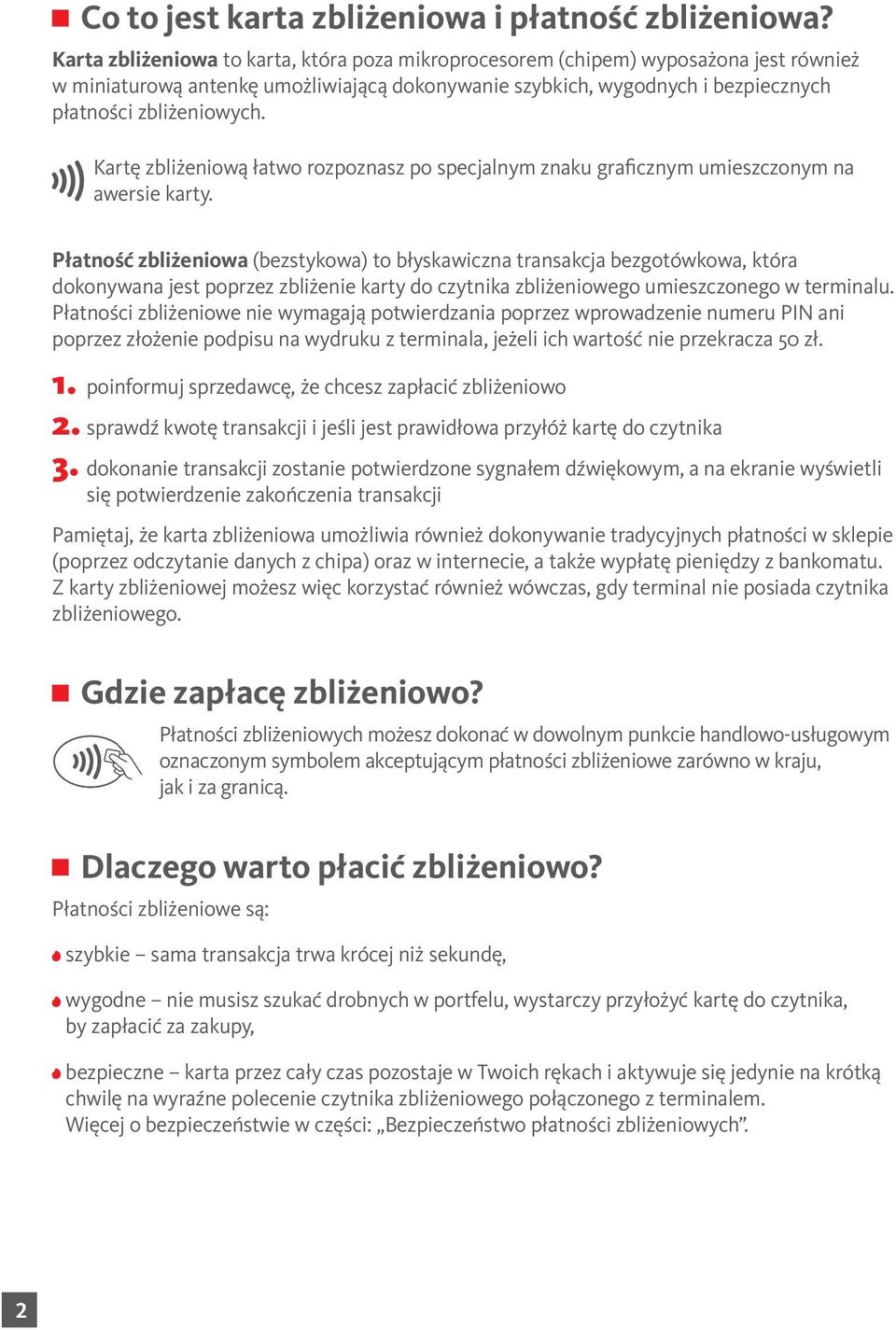 Kartę zbliżeniową łatwo rozpoznasz po specjalnym znaku graficznym umieszczonym na awersie karty.