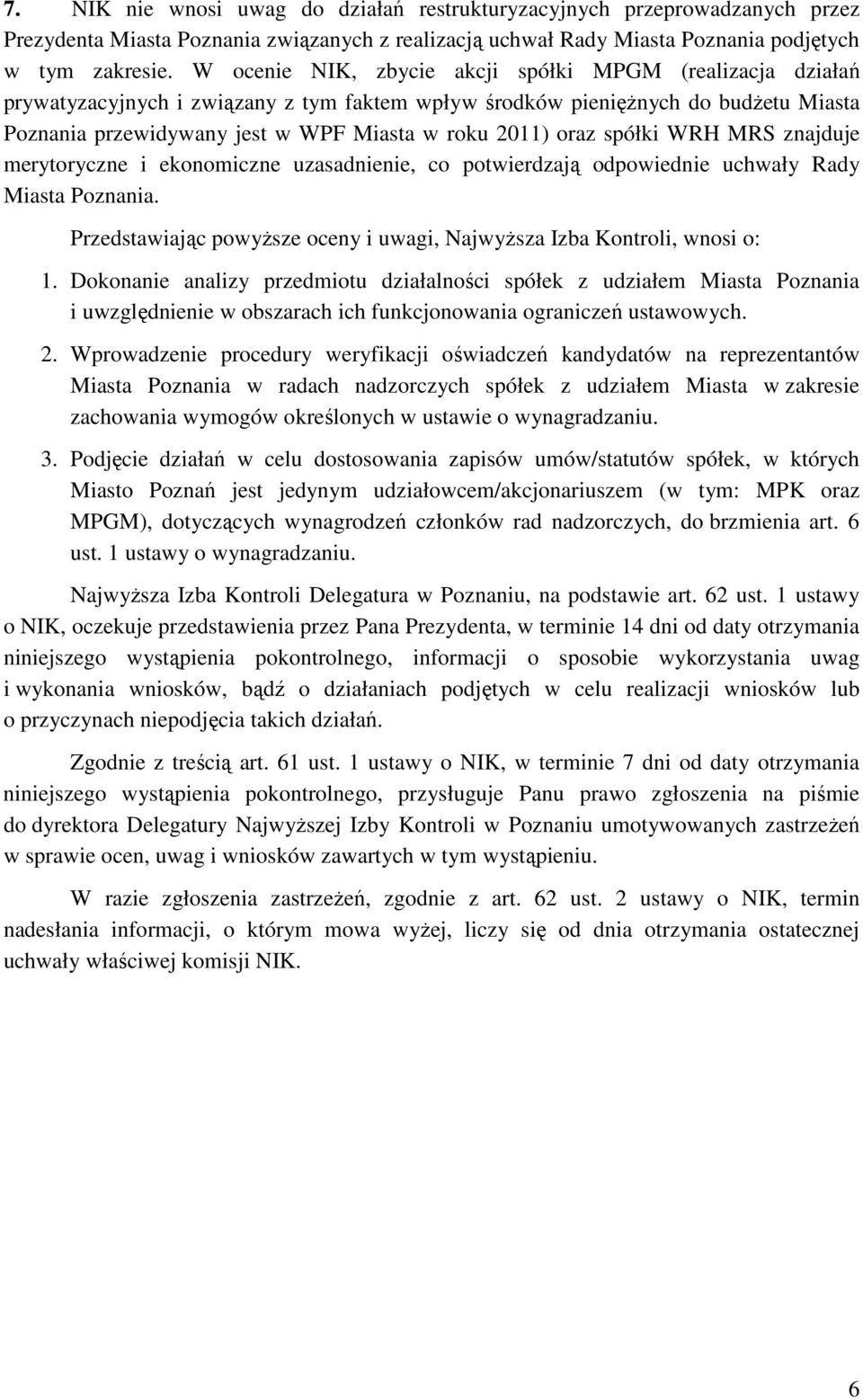 oraz spółki WRH MRS znajduje merytoryczne i ekonomiczne uzasadnienie, co potwierdzają odpowiednie uchwały Rady Miasta Poznania.