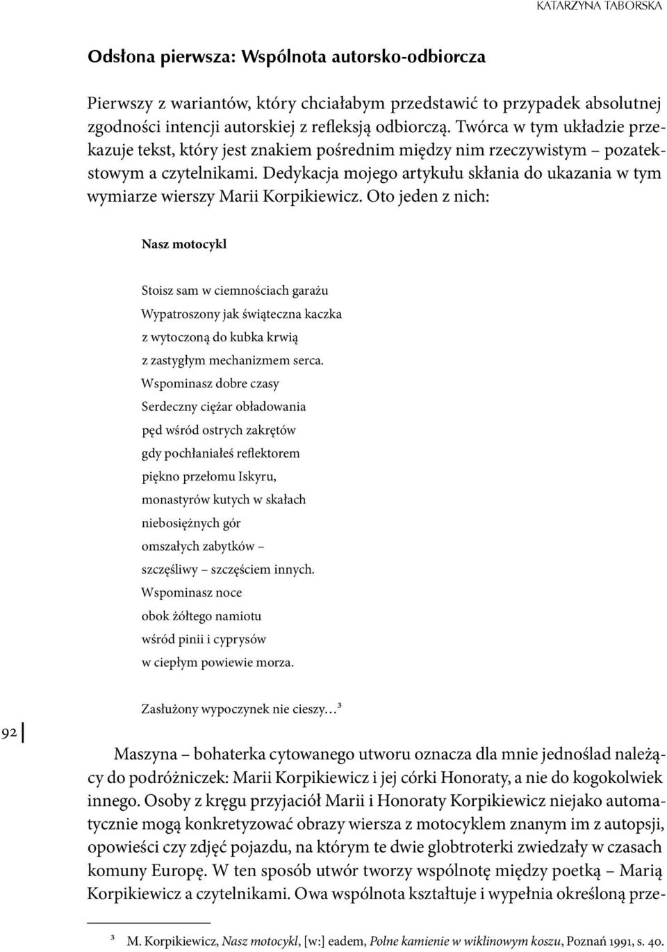 Dedykacja mojego artykułu skłania do ukazania w tym wymiarze wierszy Marii Korpikiewicz.