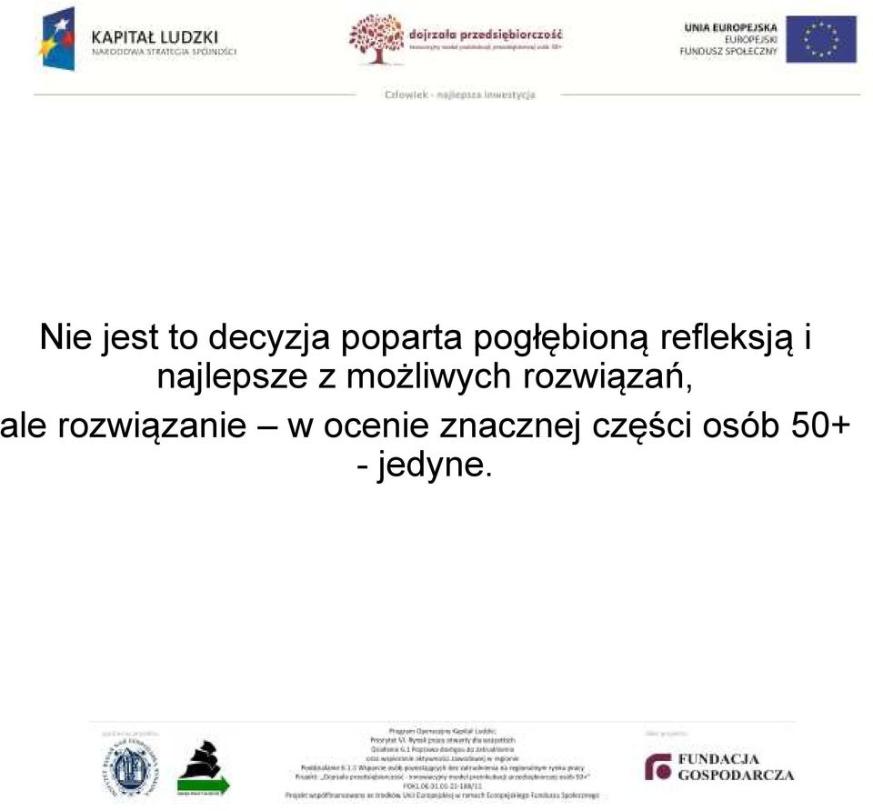 możliwych rozwiązań, ale