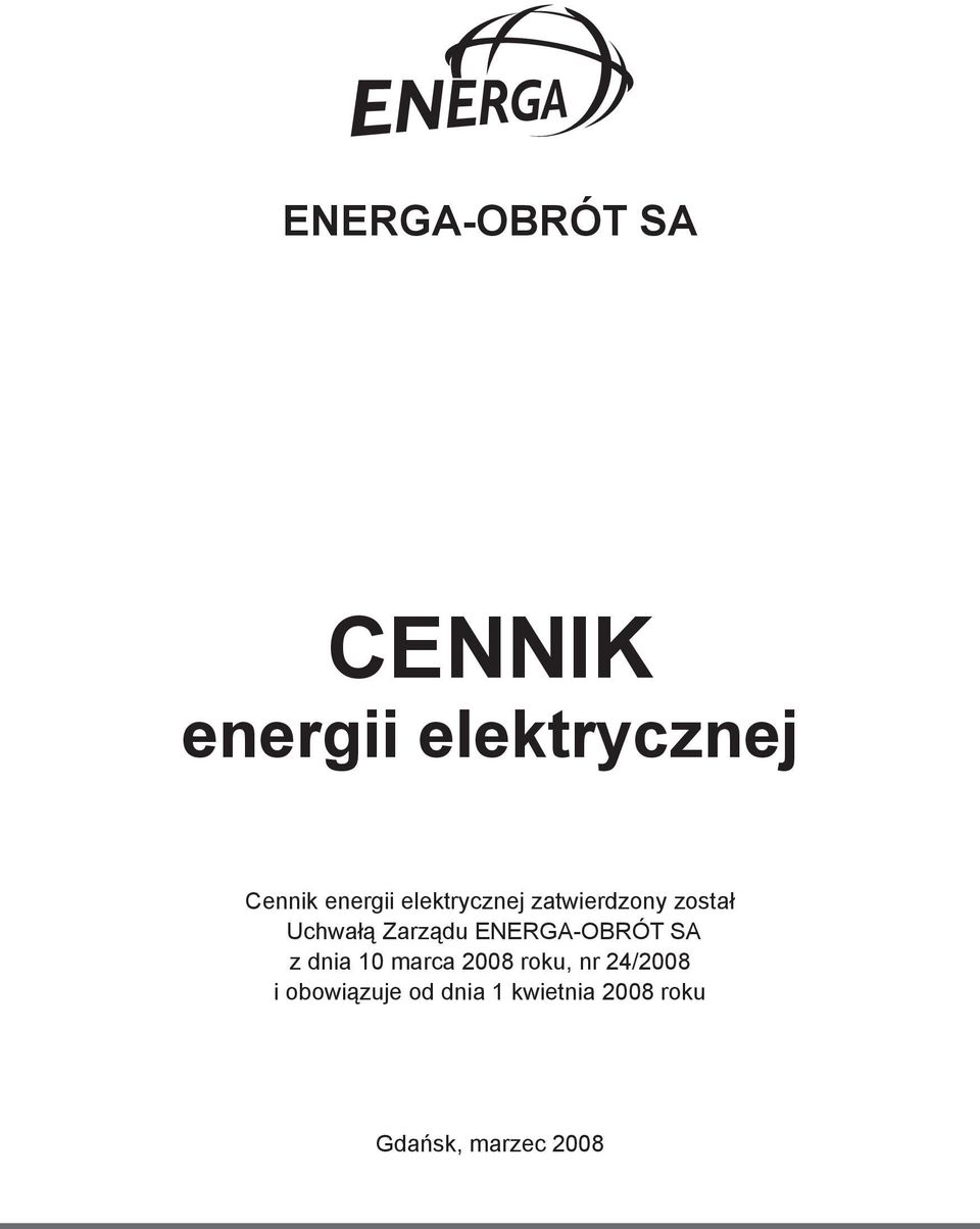 Zarządu ENERGA-OBRÓT SA z dnia 10 marca 2008 roku, nr