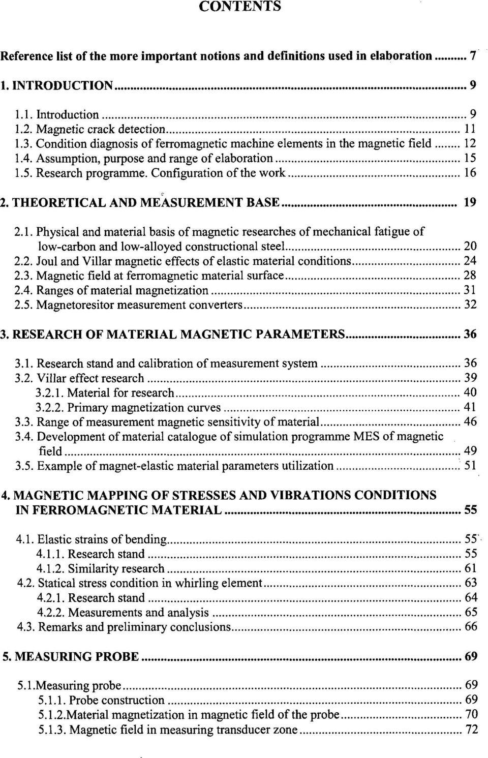 THEORETICAL AND MEASUREMENT BASE 19 2.1. Physical and materiał basis of magnetic researches of mechanical fatigue of low-carbon and low-alloyed constructional steel 20 2.2. Joul and Villar magnetic effects of elastic materiał conditions 24 2.