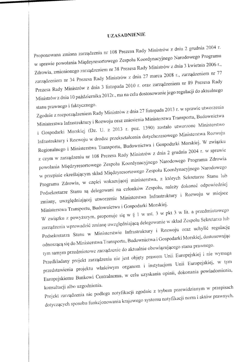 , zarzadzeniem nr 34 Prezesa Rady N4inistr6vv z dnia 27 marca 2008 r., zarzc^dzeniem nr 77 Prezesa Rady Ministrow z dnia 3 listopada 2010 r.