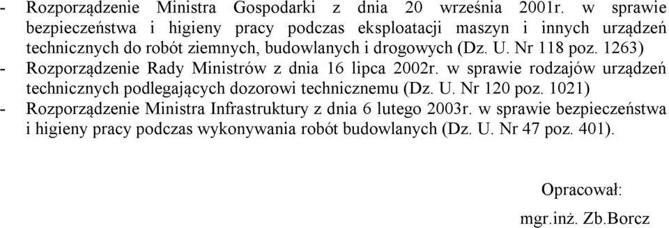 U. Nr 118 poz. 1263) - Rozporządzenie Rady Ministrów z dnia 16 lipca 2002r.