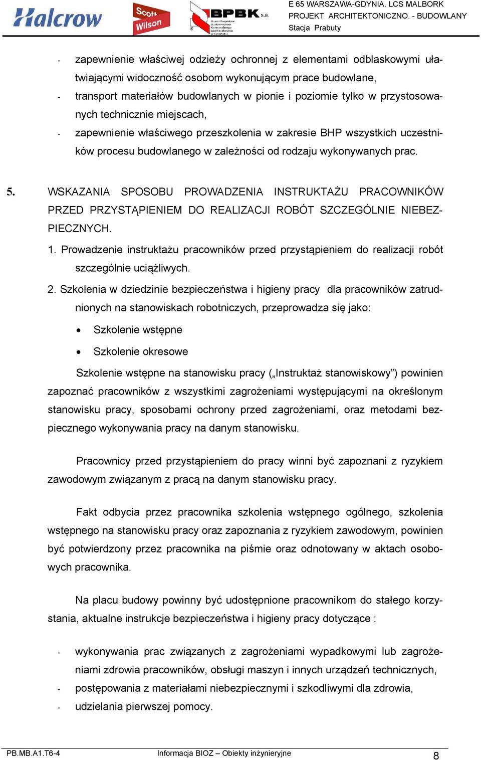 WSKAZANIA SPOSOBU PROWADZENIA INSTRUKTAŻU PRACOWNIKÓW PRZED PRZYSTĄPIENIEM DO REALIZACJI ROBÓT SZCZEGÓLNIE NIEBEZ- PIECZNYCH. 1.