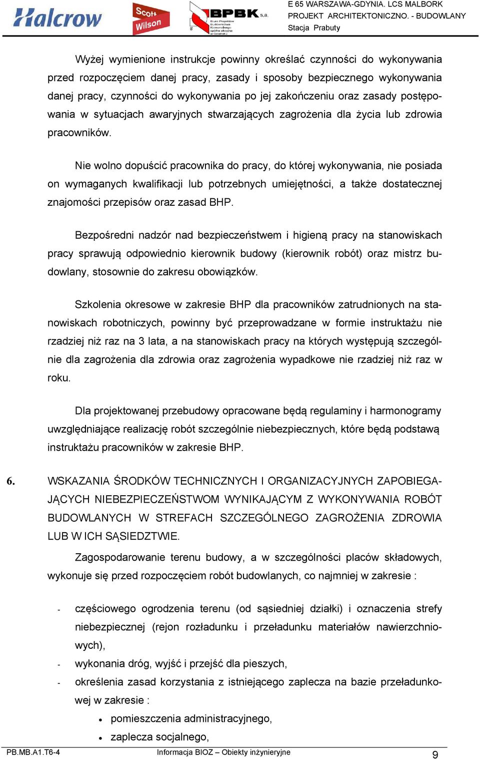 Nie wolno dopuścić pracownika do pracy, do której wykonywania, nie posiada on wymaganych kwalifikacji lub potrzebnych umiejętności, a także dostatecznej znajomości przepisów oraz zasad BHP.