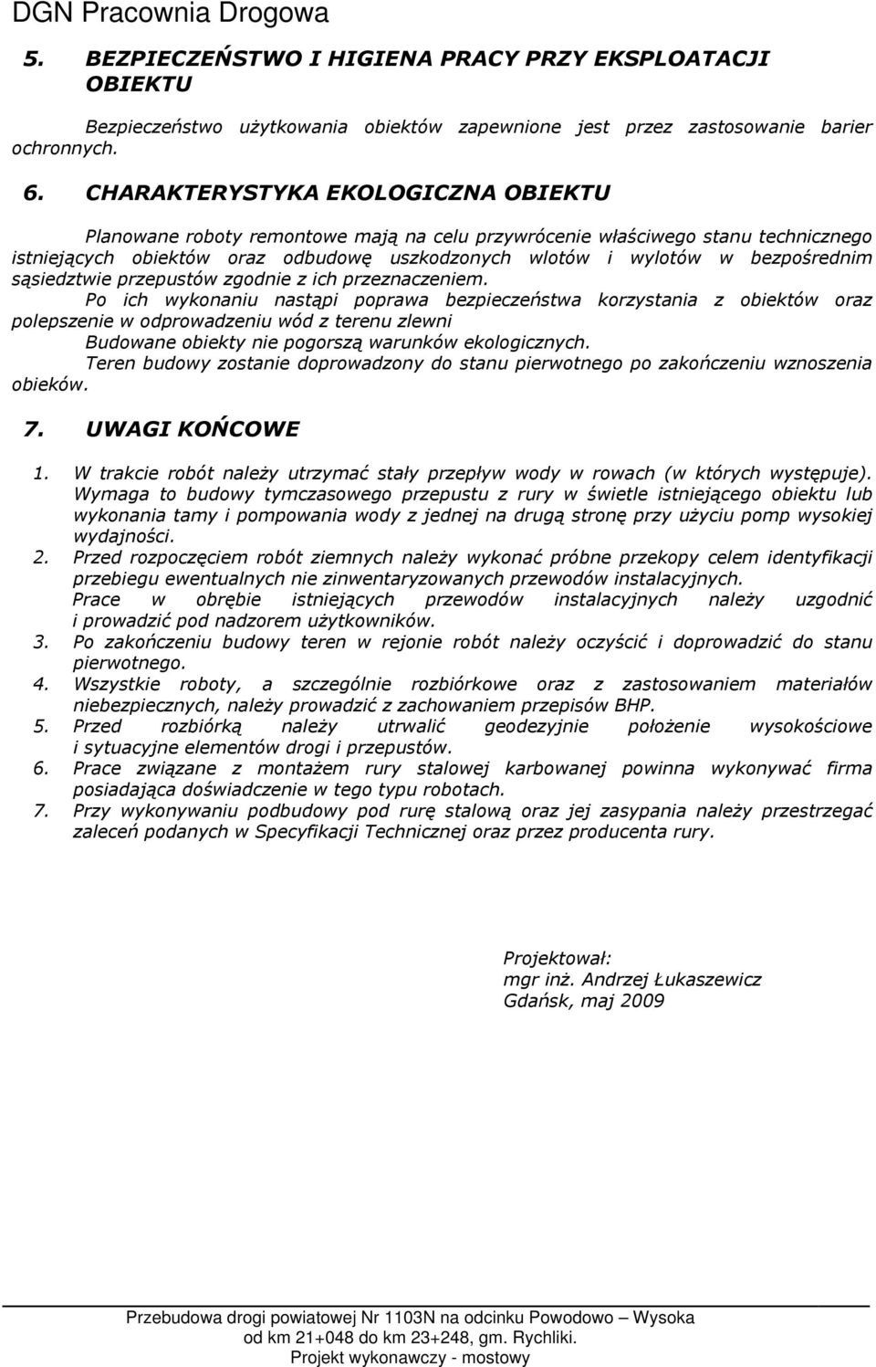 sąsiedztwie przepustów zgodnie z ich przeznaczeniem.
