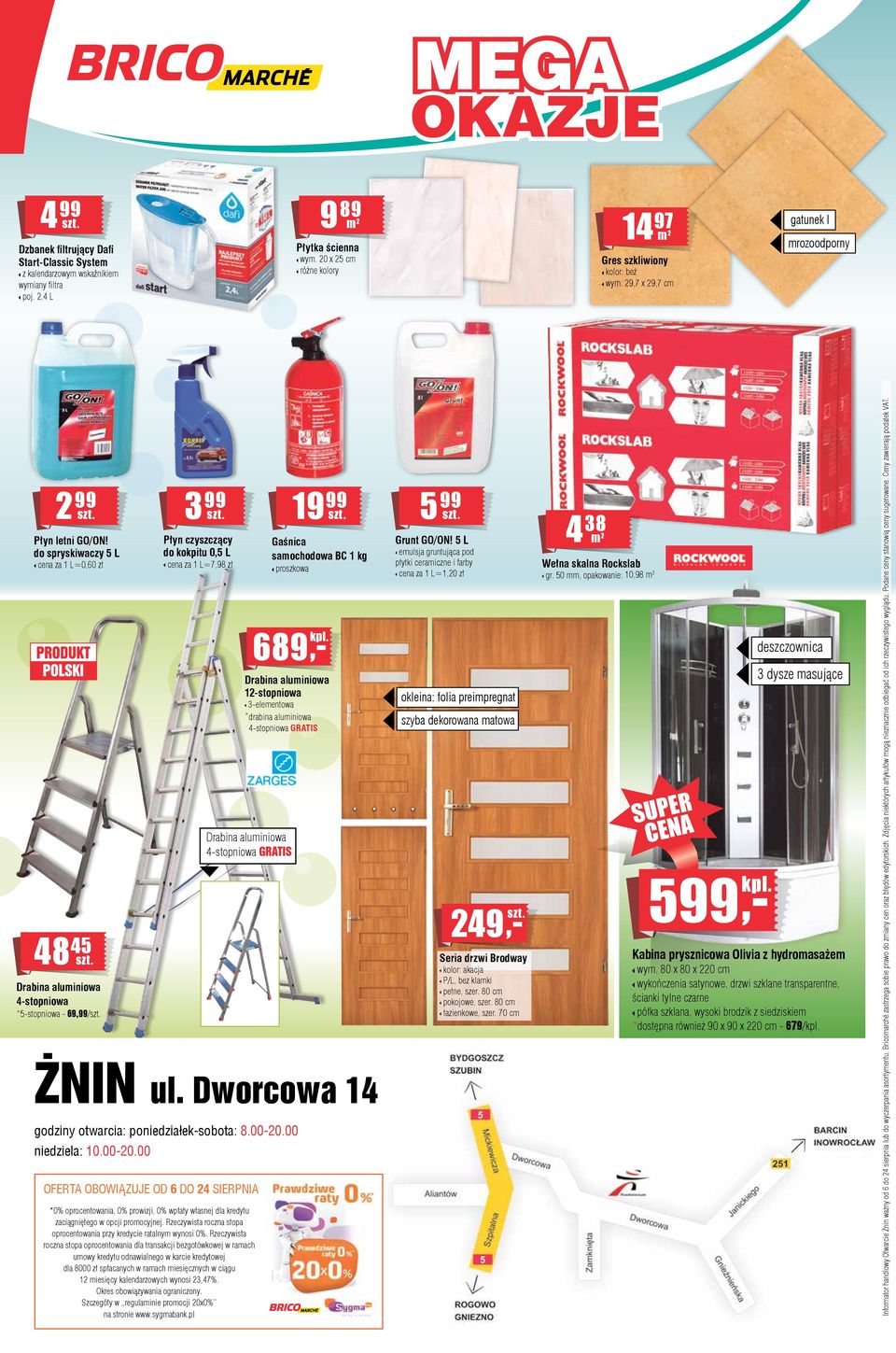 do spryskiwaczy 5 L cena za 1 L=0,60 zł 48 45 Drabina aluminiowa 4-stopniowa *5-stopniowa - 69,/ 3 Płyn czyszczący do kokpitu 0,5 L cena za 1 L=7,98 zł Drabina aluminiowa 4-stopniowa GRATIS ŻNIN ul.