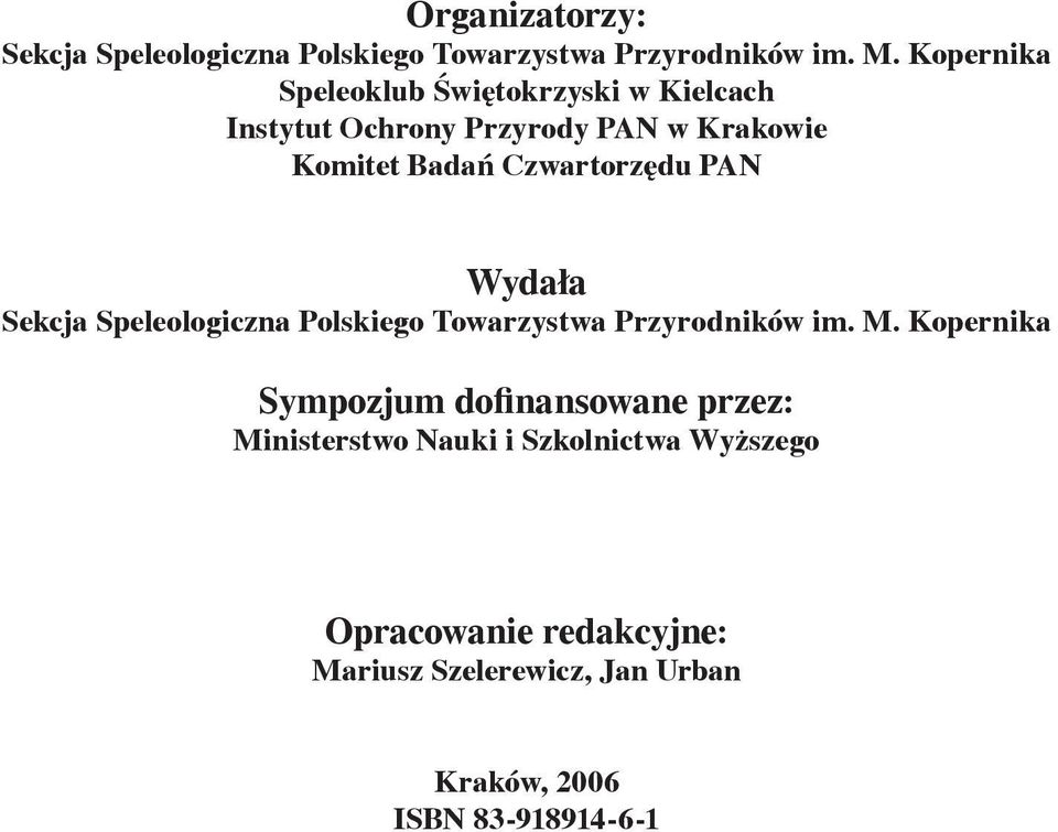 Czwartorzędu PAN Wydała Sekcja Speleologiczna Polskiego Towarzystwa Przyrodników im. M.