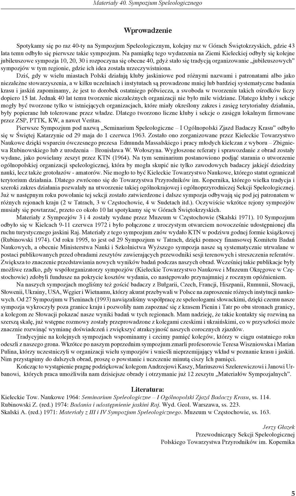 regionie, gdzie ich idea została urzeczywistniona.