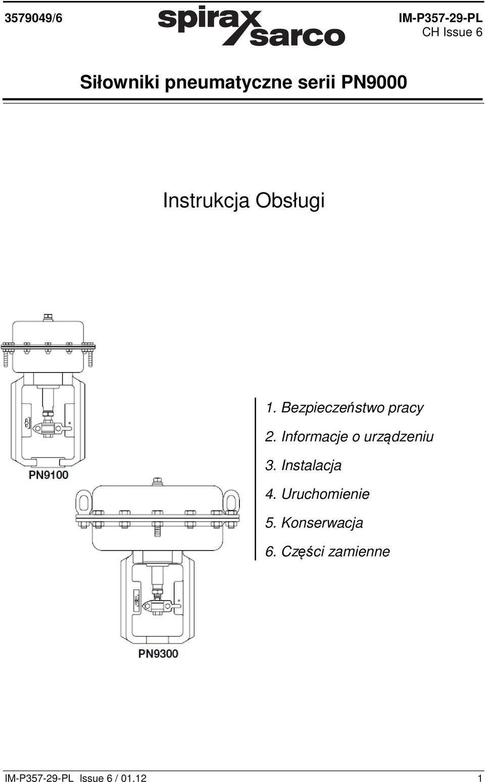 Informacje o urządzeniu 3. Instalacja 4. Uruchomienie 5.