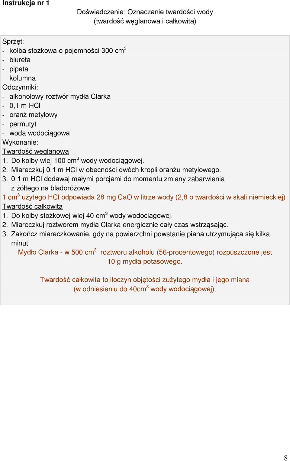 Miareczkuj 0,1 m HCl w obecności dwóch kropli oranżu metylowego. 3.