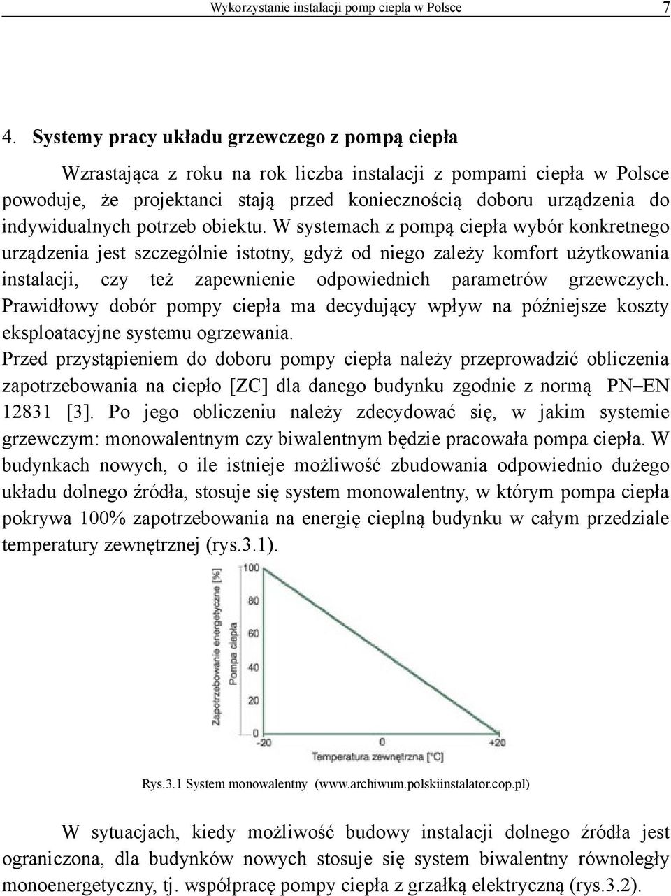 indywidualnych potrzeb obiektu.
