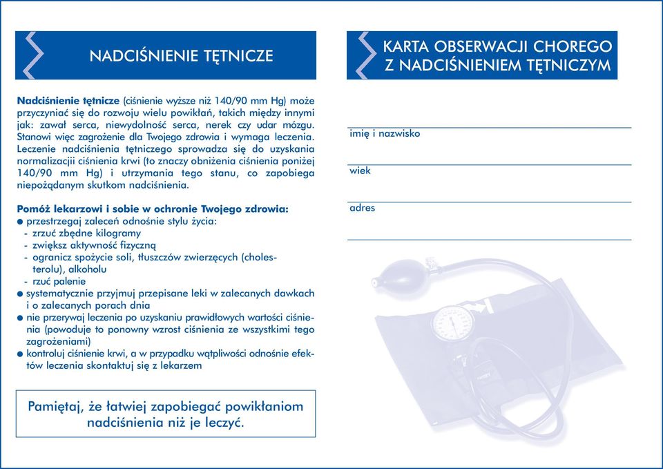 Leczenie nadciênienia t tniczego sprowadza si do uzyskania normalizacjii ciênienia krwi (to znaczy obni enia ciênienia poni ej 140/90 mm Hg) i utrzymania tego stanu, co zapobiega niepo àdanym skutkom
