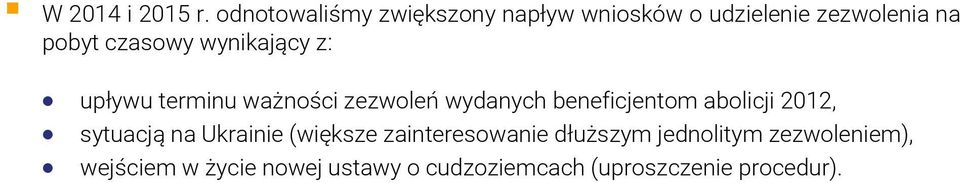 wynikający z: upływu terminu ważności zezwoleń wydanych beneficjentom abolicji