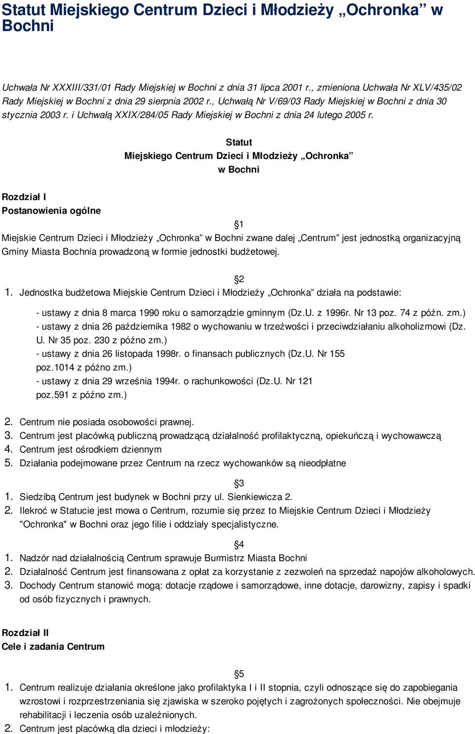 i Uchwałą XXIX/284/05 Rady Miejskiej w Bochni z dnia 24 lutego 2005 r.