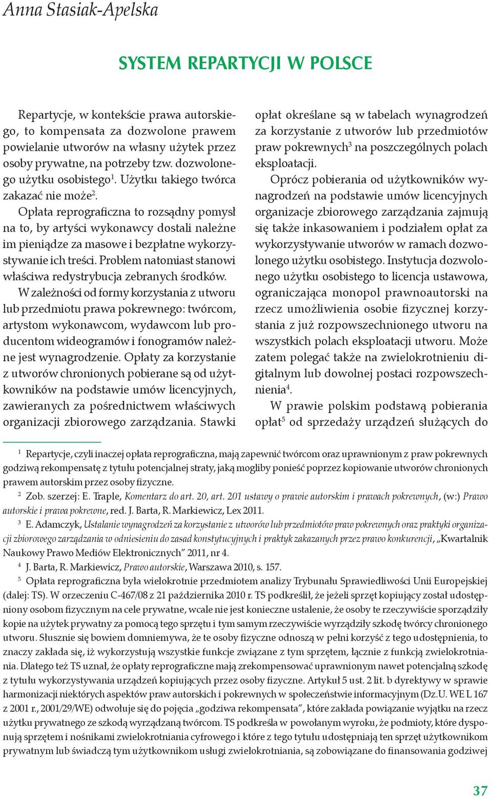 Opłata reprograficzna to rozsądny pomysł na to, by artyści wykonawcy dostali należne im pieniądze za masowe i bezpłatne wykorzystywanie ich treści.