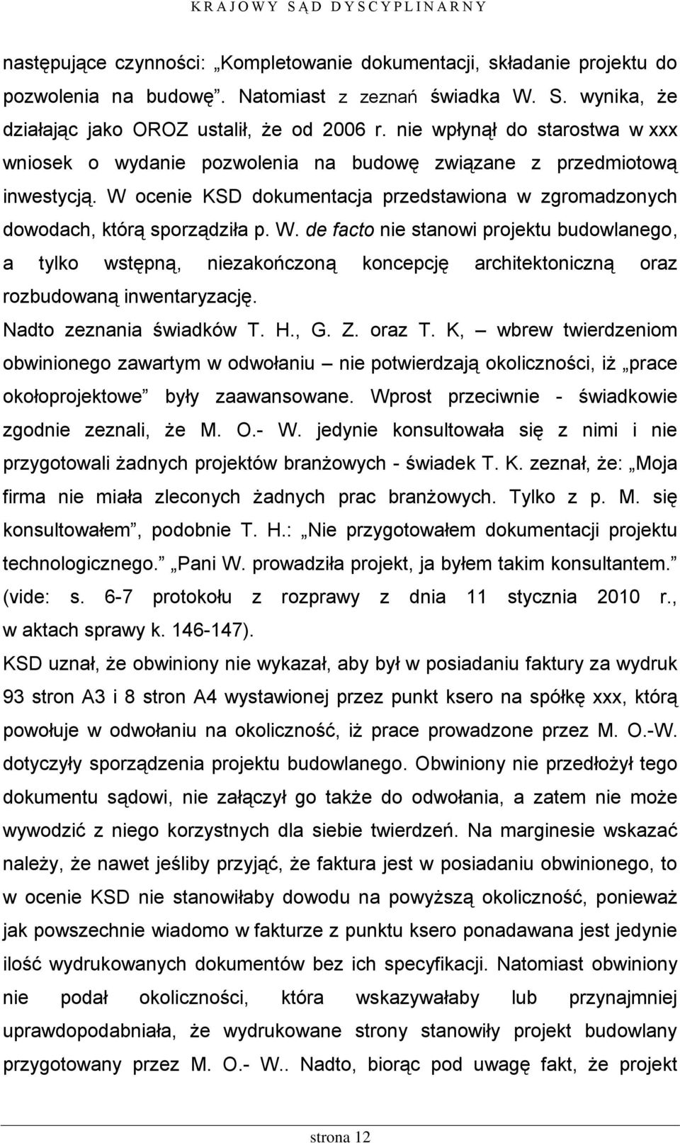 ocenie KSD dokumentacja przedstawiona w zgromadzonych dowodach, którą sporządziła p. W.