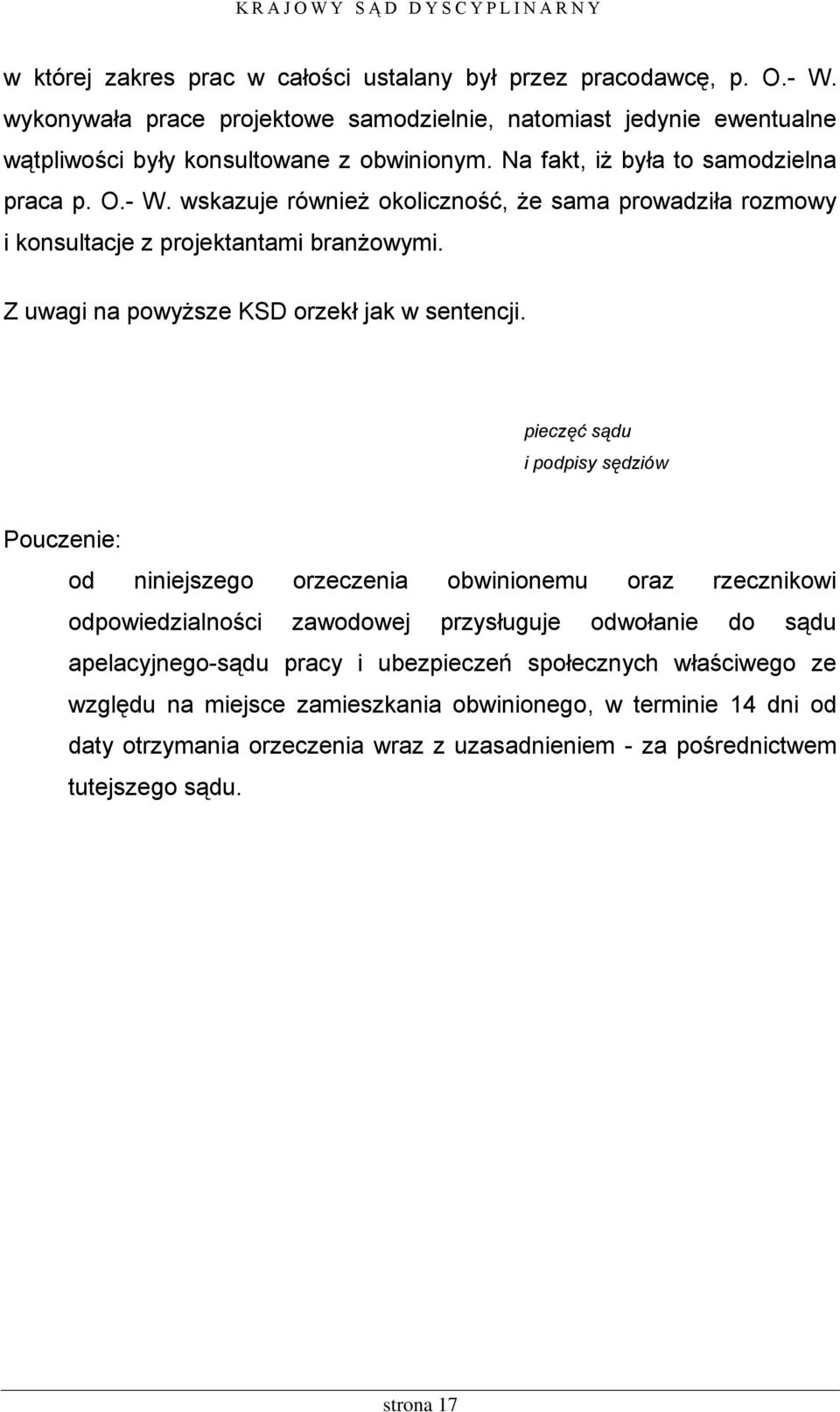 Z uwagi na powyższe KSD orzekł jak w sentencji.