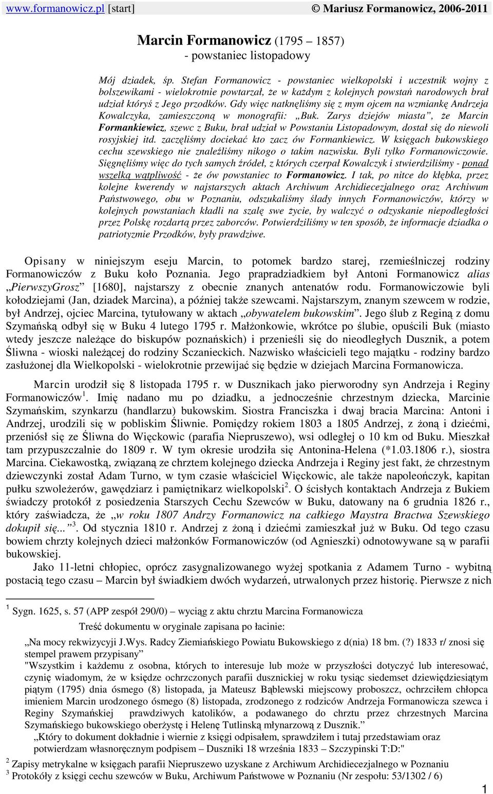 Gdy więc natknęliśmy się z mym ojcem na wzmiankę Andrzeja Kowalczyka, zamieszczoną w monografii: Buk.