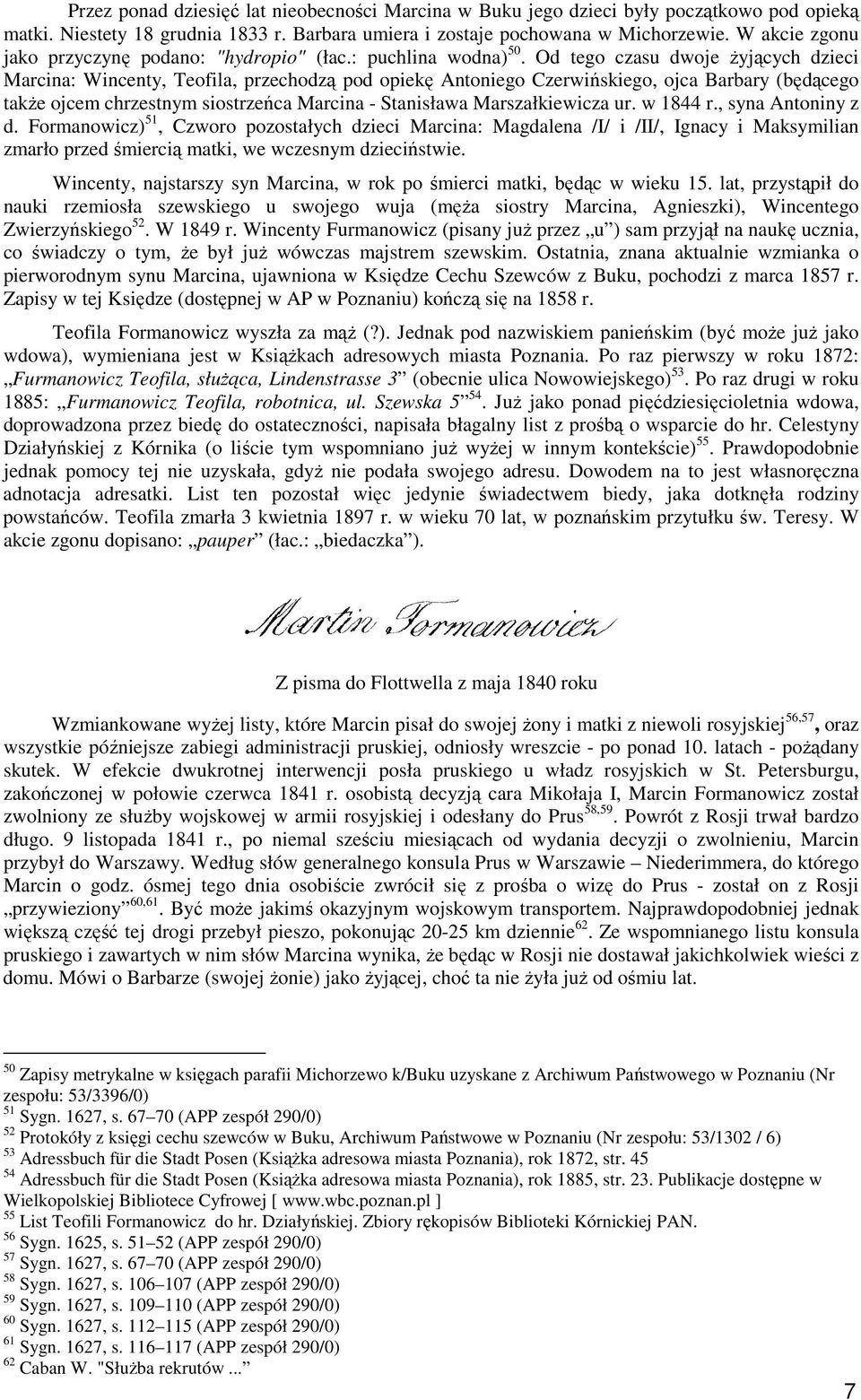 Od tego czasu dwoje Ŝyjących dzieci Marcina: Wincenty, Teofila, przechodzą pod opiekę Antoniego Czerwińskiego, ojca Barbary (będącego takŝe ojcem chrzestnym siostrzeńca Marcina - Stanisława