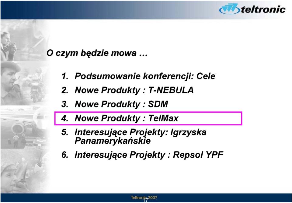 Nowe Produkty : T-NEBULA 3. Nowe Produkty : SDM 4.