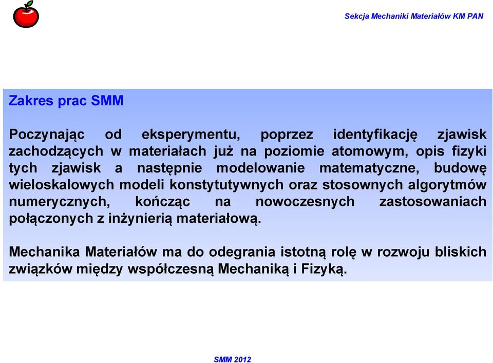 oraz stosownych algorytmów numerycznych, kończąc na nowoczesnych zastosowaniach połączonych z inżynierią materiałową.