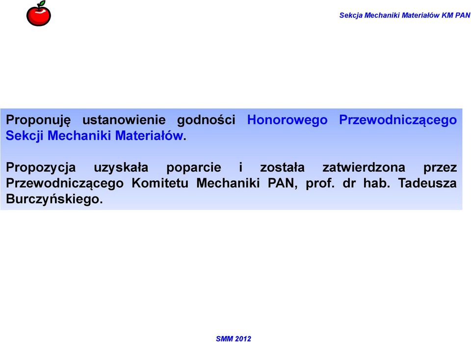 Propozycja uzyskała poparcie i została zatwierdzona