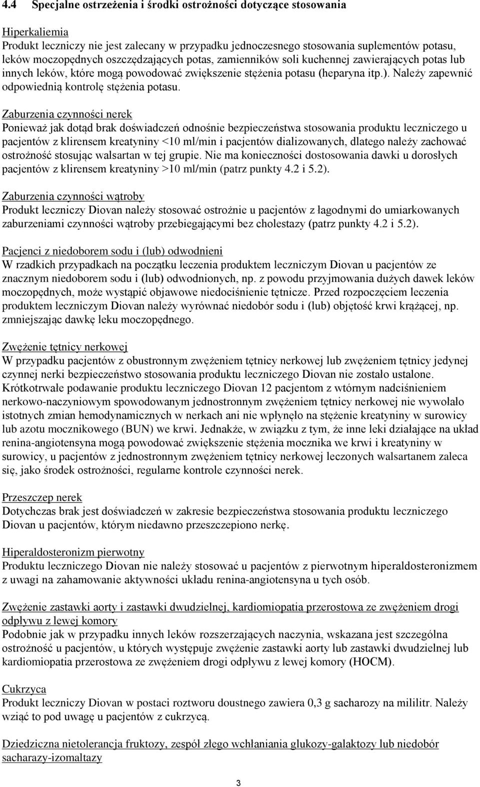 Należy zapewnić odpowiednią kontrolę stężenia potasu.
