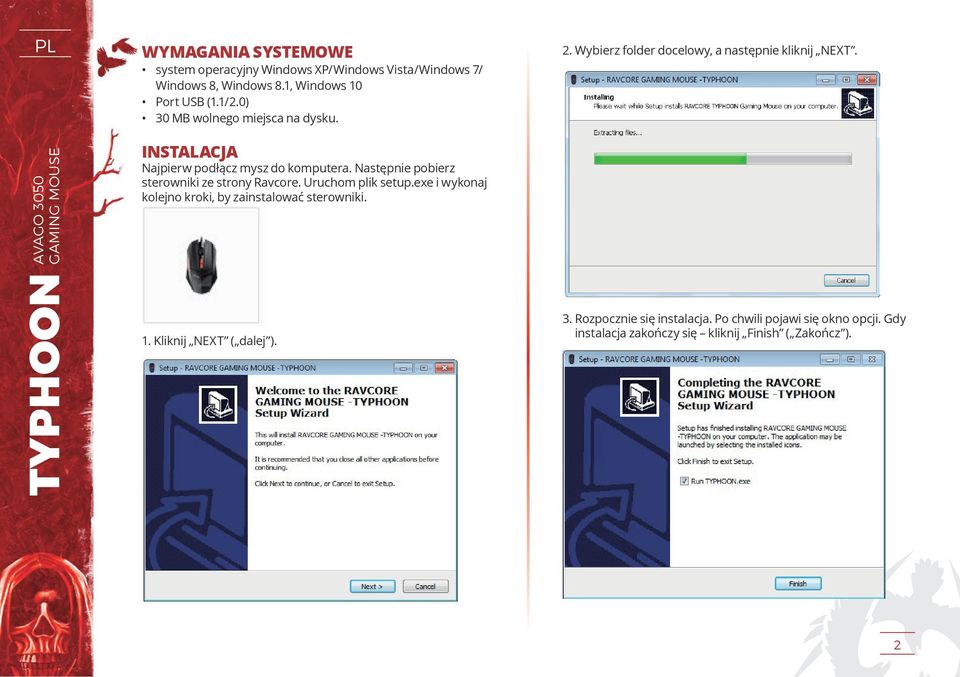 INSTALACJA Najpierw podłącz mysz do komputera. Następnie pobierz sterowniki ze strony Ravcore. Uruchom plik setup.