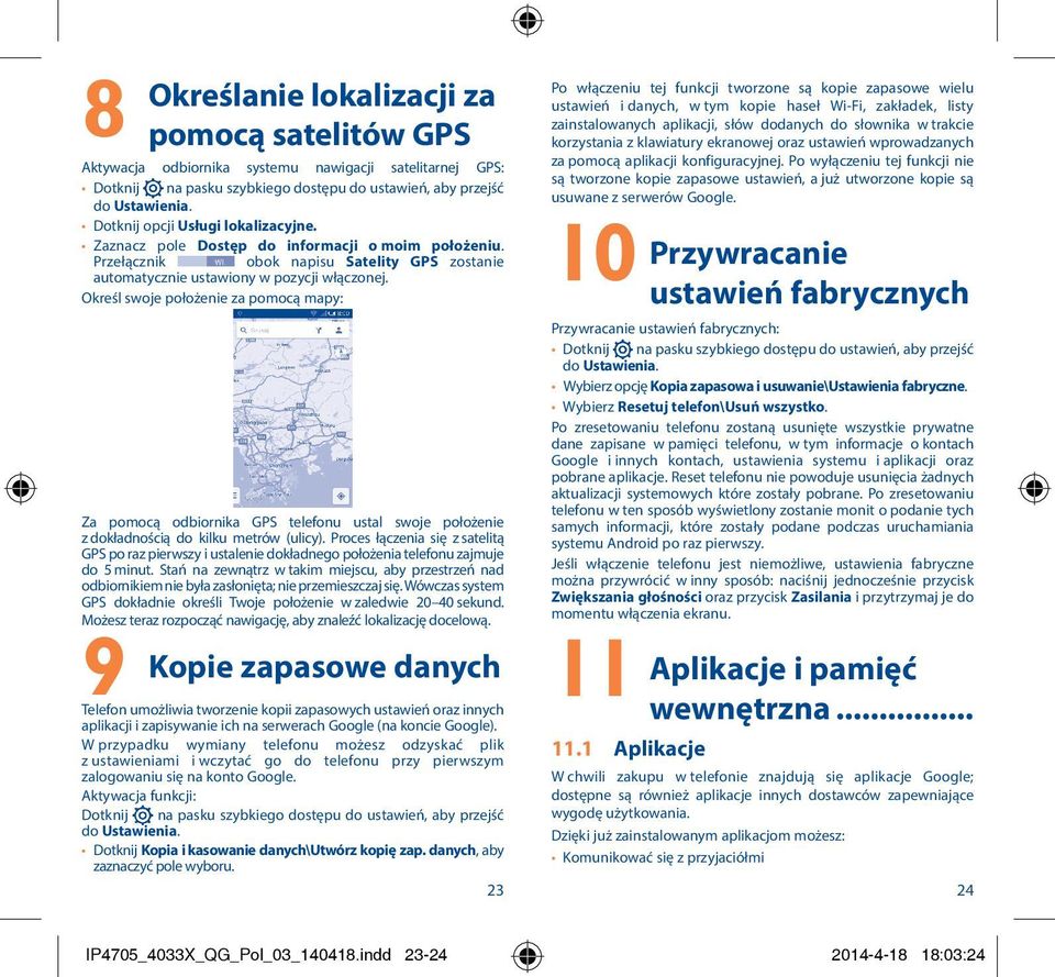 Określ swoje położenie za pomocą mapy: Za pomocą odbiornika GPS telefonu ustal swoje położenie z dokładnością do kilku metrów (ulicy).