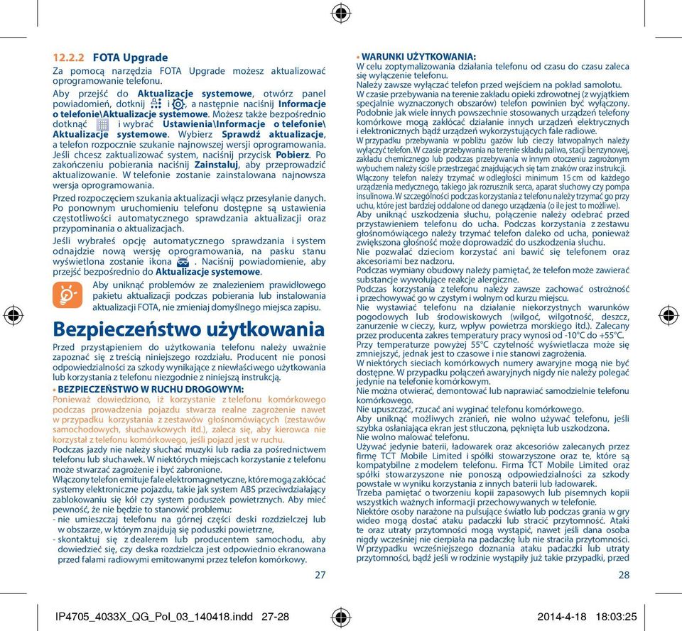 Możesz także bezpośrednio dotknąć i wybrać Ustawienia\Informacje o telefonie\ Aktualizacje systemowe. Wybierz Sprawdź aktualizacje, a telefon rozpocznie szukanie najnowszej wersji oprogramowania.