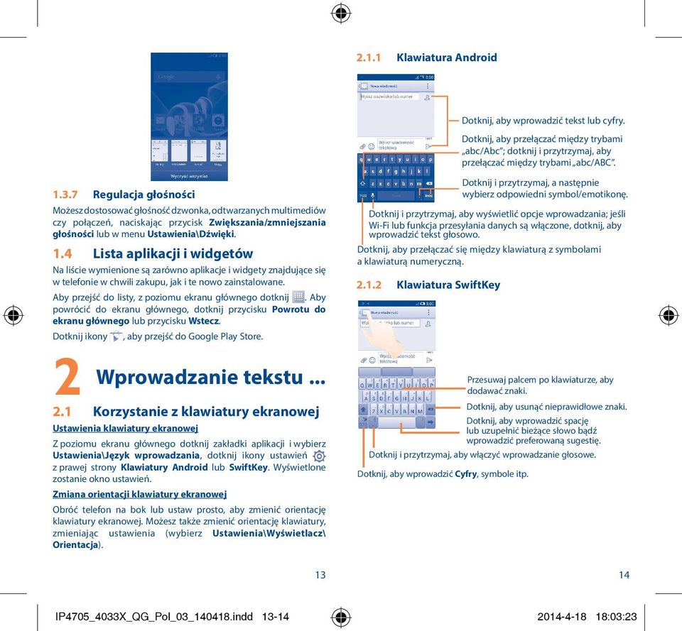 4 Lista aplikacji i widgetów Na liście wymienione są zarówno aplikacje i widgety znajdujące się w telefonie w chwili zakupu, jak i te nowo zainstalowane.