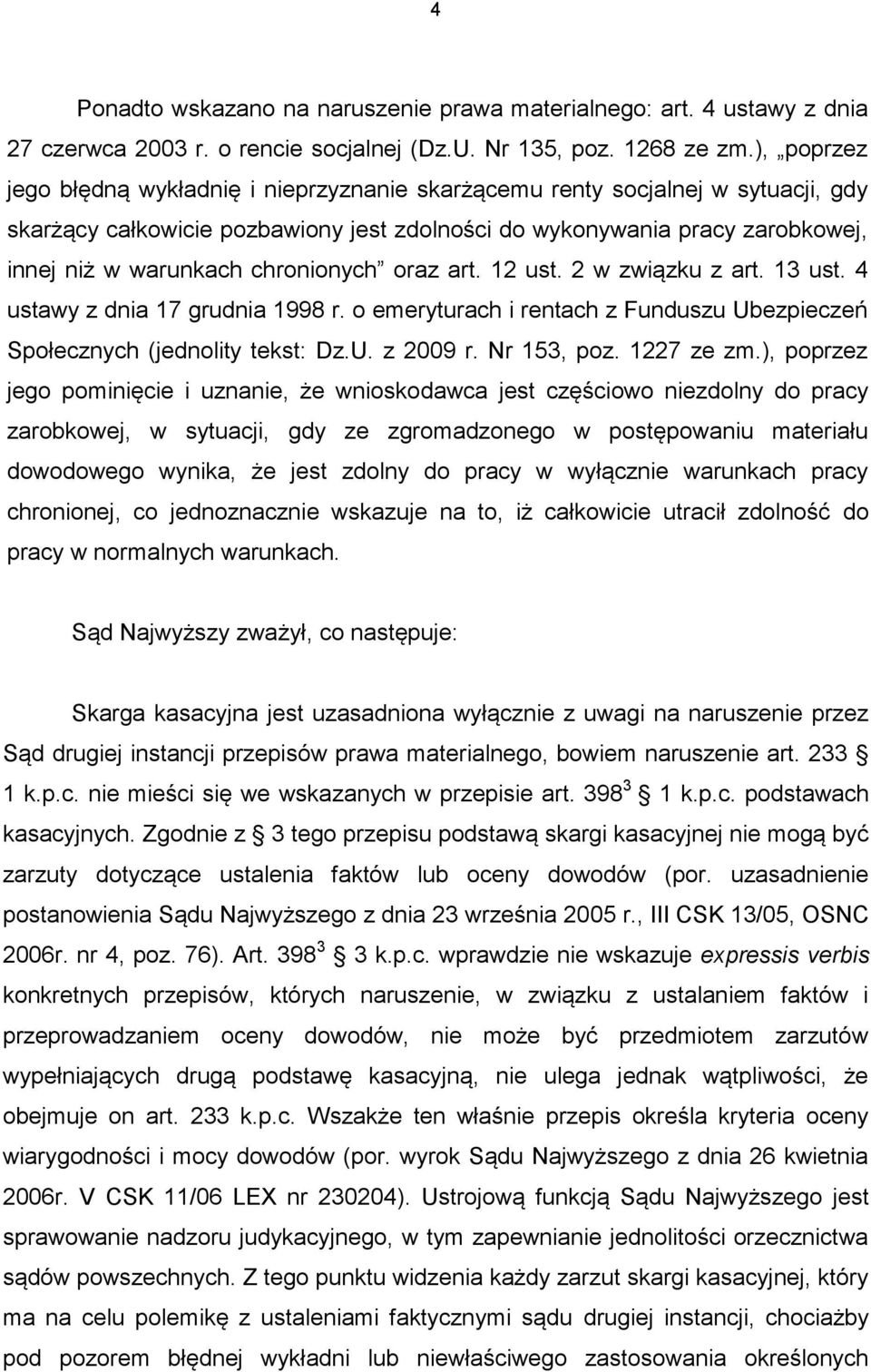 chronionych oraz art. 12 ust. 2 w związku z art. 13 ust. 4 ustawy z dnia 17 grudnia 1998 r. o emeryturach i rentach z Funduszu Ubezpieczeń Społecznych (jednolity tekst: Dz.U. z 2009 r. Nr 153, poz.