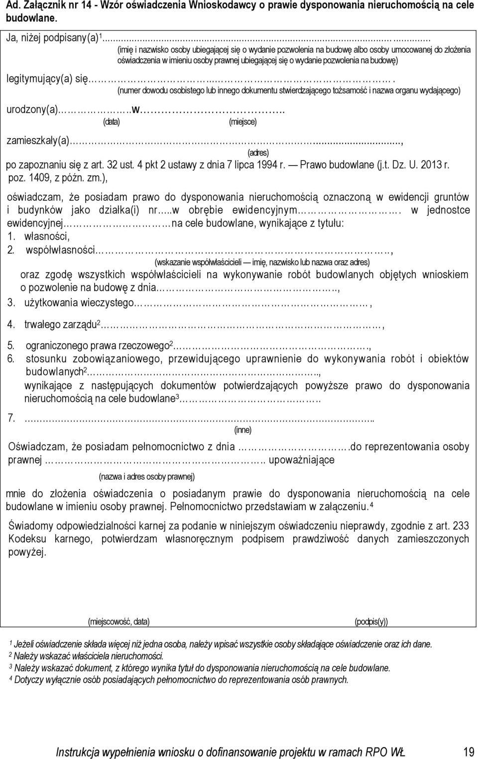 legitymujący(a) się.... (numer dowodu osobistego lub innego dokumentu stwierdzającego tożsamość i nazwa organu wydającego) urodzony(a)..w.. (data) (miejsce) zamieszkały(a).