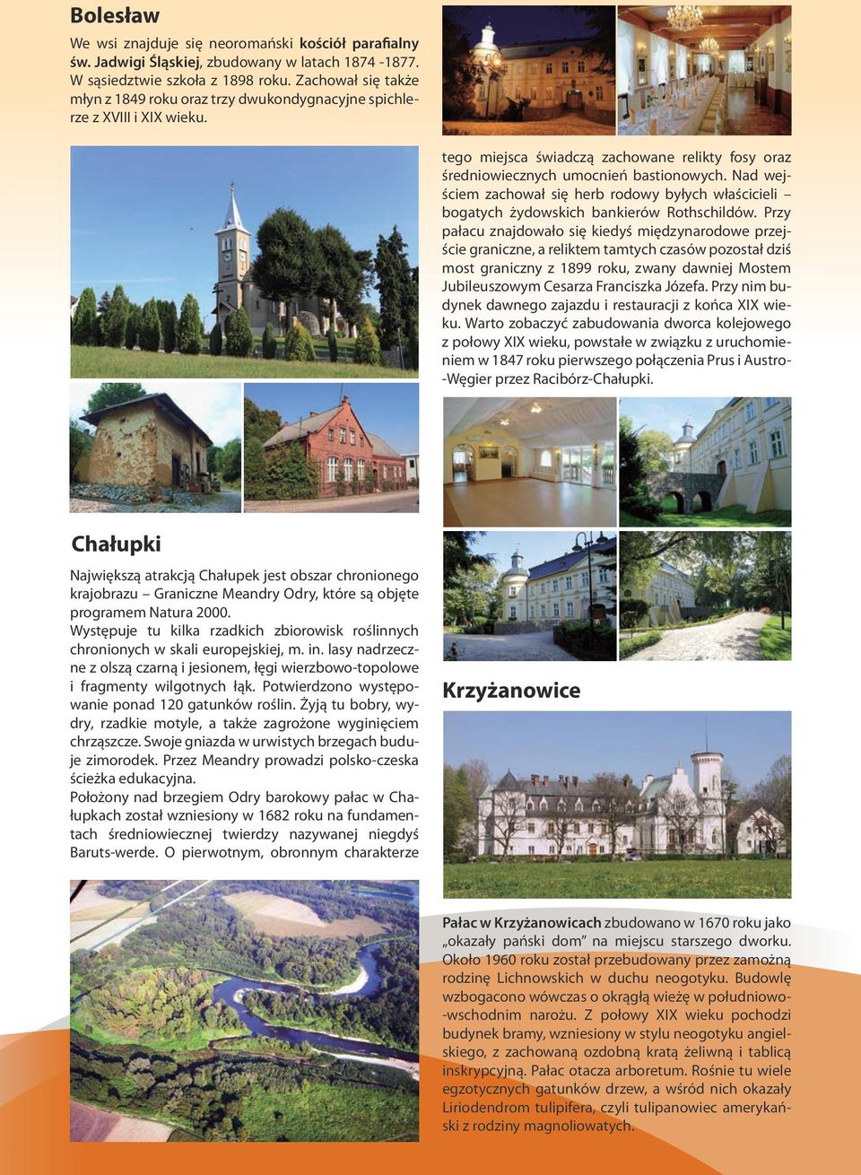 Nad wejściem zachował się herb rodowy byłych właścicieli bogatych żydowskich bankierów Rothschildów.
