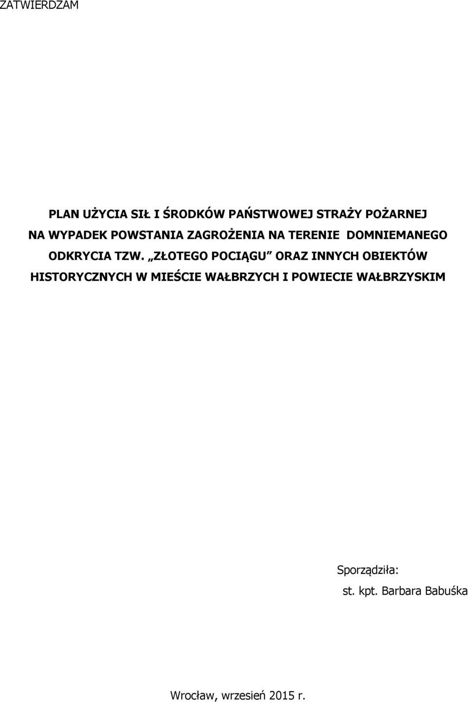 ZŁOTEGO POCIĄGU ORAZ INNYCH OBIEKTÓW HISTORYCZNYCH W MIEŚCIE WAŁBRZYCH I