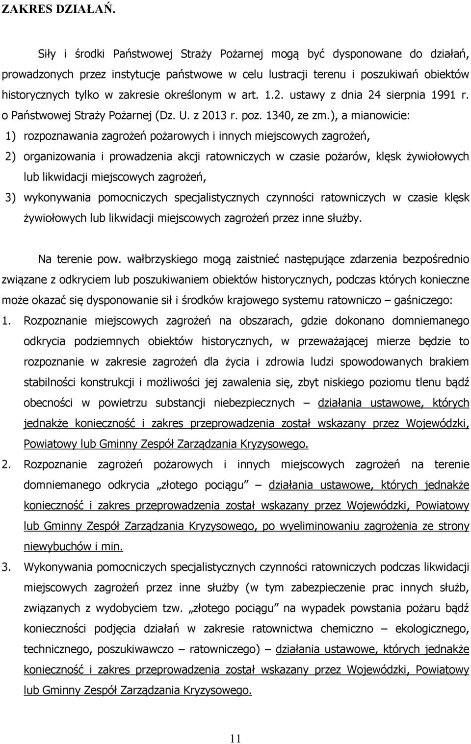 określonym w art. 1.2. ustawy z dnia 24 sierpnia 1991 r. o Państwowej Straży Pożarnej (Dz. U. z 2013 r. poz. 1340, ze zm.