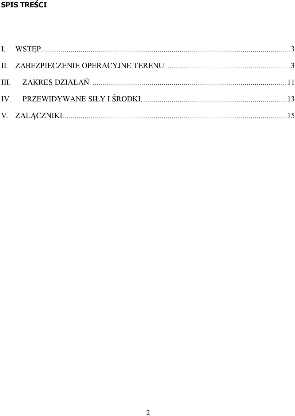 ...3 III. ZAKRES DZIAŁAŃ....11 IV.