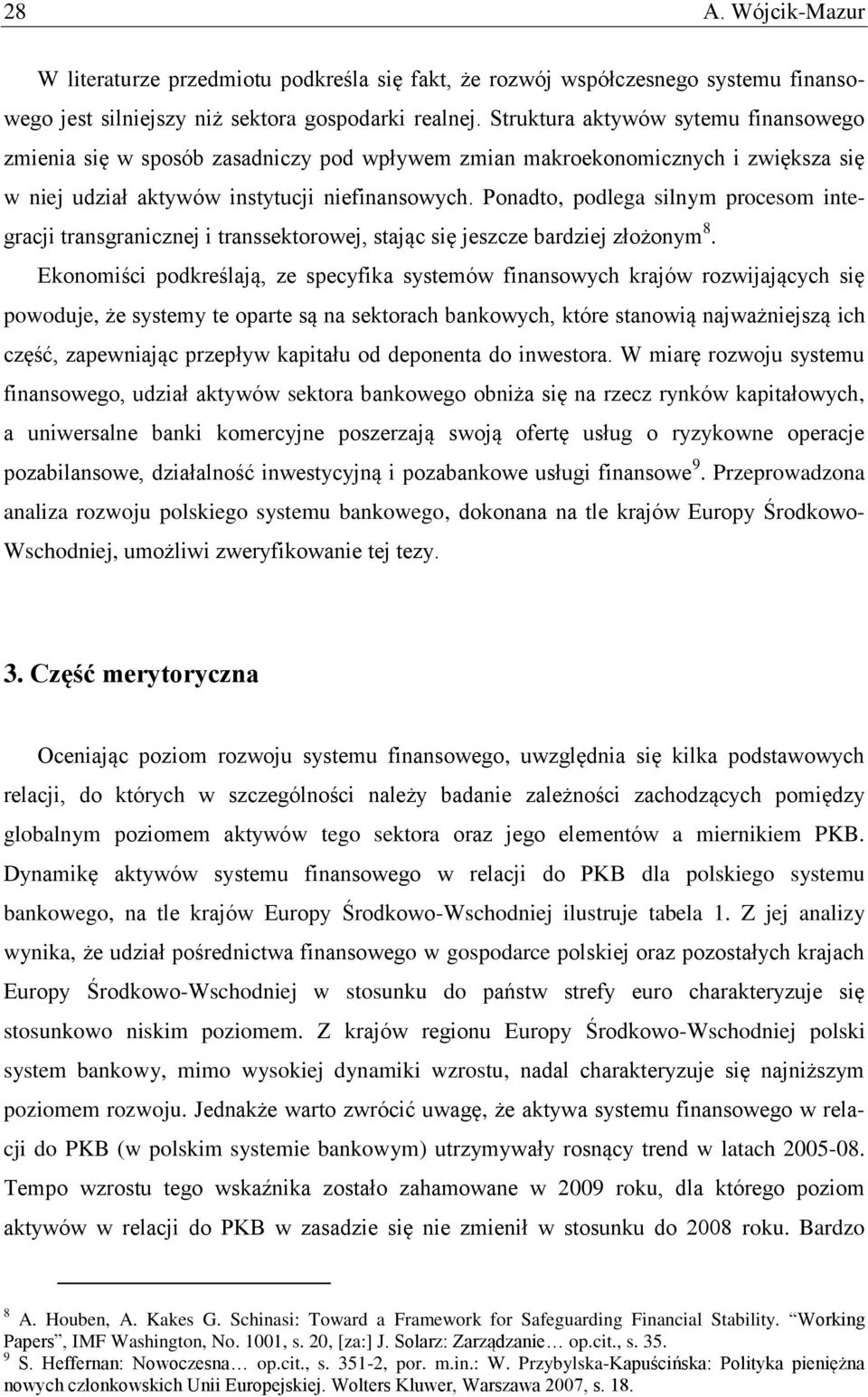 Ponadto, podlega silnym procesom integracji transgranicznej i transsektorowej, stając się jeszcze bardziej złożonym 8.