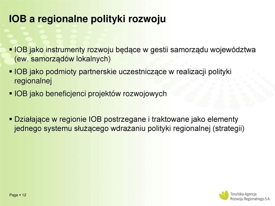 samorządów lokalnych) IOB jako podmioty partnerskie uczestniczące w realizacji polityki