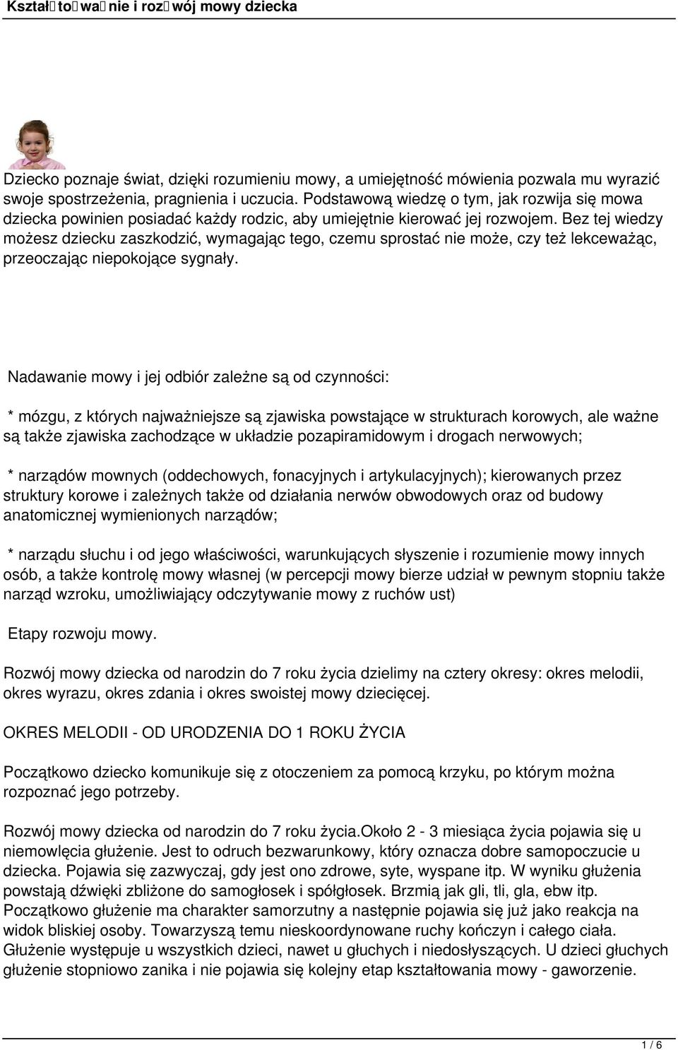 Bez tej wiedzy możesz dziecku zaszkodzić, wymagając tego, czemu sprostać nie może, czy też lekceważąc, przeoczając niepokojące sygnały.