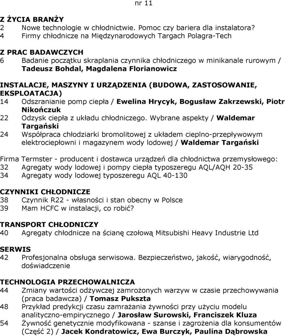 ciepła / Ewelina Hrycyk, Bogusław Zakrzewski, Piotr Nikończuk 22 Odzysk ciepła z układu chłodniczego.